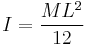 I=\frac{ML^2}{12}