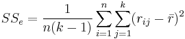 SS_e = \frac{1}{n(k-1)} \sum_{i=1}^n \sum_{j=1}^k (r_{ij} - \bar{r})^2