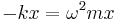 -k x = \omega^2 m x