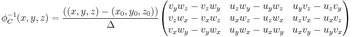  \phi_C^{-1}(x,y,z) = {((x,y,z) - (x_0,y_0,z_0)) \over \Delta} \begin{pmatrix} v_y w_z - v_z w_y & u_z w_y - u_y w_z & u_y v_z - u_z v_y \\ v_z w_x - v_x w_z & u_x w_z - u_z w_x & u_z v_x - u_x v_z \\ v_x w_y - v_y w_x & u_y w_x - u_x w_y & u_x v_y - u_y v_x \end{pmatrix} 