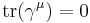 \operatorname{tr} (\gamma^\mu) = 0 