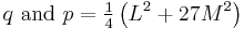  q\mbox{ and }p = \tfrac14 \left(L^2%2B 27M^2\right)