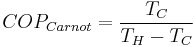 COP_{Carnot}=\frac{T_{C}}{T_{H}-T_{C}}