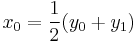 x_0 = \frac{1}{2} (y_0 %2B y_1) \, 