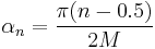 \alpha_n = \frac{\pi(n-0.5)}{2M}