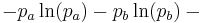  \ -p_a \ln(p_a)-p_b\ln(p_b)- {} \ 