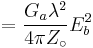 =\displaystyle{{G_a\lambda^2\over 4\pi Z_\circ}E_b^2} \,