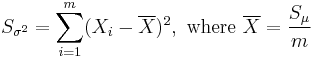 S_{\sigma^2}=\sum_{i=1}^m (X_i-\overline X)^2,\text{ where }\overline X = \frac{S_{\mu}}{m} 