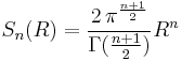 S_n(R) = \frac{ 2 \, \pi^{\frac{n%2B1}{2}}}{\Gamma(\frac{n%2B1}{2})} R^n 