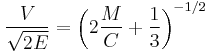 \frac{V}{\sqrt{2E}} = \left(2\frac{M}{C}%2B\frac{1}{3}\right)^{-1/2}