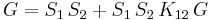  G = S_1\,S_2 %2B S_1\,S_2\, K_{12}\, G   