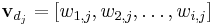 \mathbf{v}_{d_j} = [w_{1,j}, w_{2,j}, \ldots, w_{i,j}]