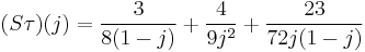 (S\tau)(j)=\frac{3}{8(1-j)}%2B\frac{4}{9j^2}%2B\frac{23}{72j(1-j)}