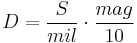 D = \frac{S}{mil} \cdot \frac{mag}{10} 