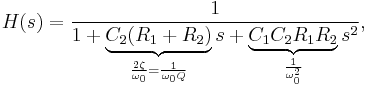 H(s)=\frac{1}{1%2B\underbrace{C_2(R_1%2BR_2)}_{\frac{2 \zeta}{\omega_0} = \frac{1}{\omega_0 Q} }s%2B\underbrace{C_1C_2R_1R_2}_{\frac{1}{\omega_0^2}}s^2},