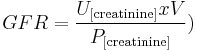 GFR = \frac{U_{[\text{creatinine}]}xV}{P_{[\text{creatinine}]}} )