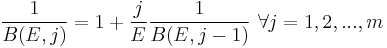 \frac{1}{B(E,j)} = 1 %2B \frac{j}{E} \frac{1}{B(E,j - 1)} \ \forall{j} = 1,2,...,m 