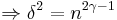 \Rightarrow \delta^{2} = n^{2\gamma -1}