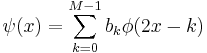 \psi(x)=\sum_{k=0}^{M-1} b_k\phi(2x-k)