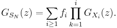 G_{S_N}(z) = \sum_{i \ge 1} f_i \prod_{k=1}^i G_{X_i}(z).