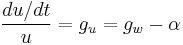 \frac {du/dt}{u} = g_u=g_w-\alpha