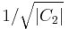  1 / \sqrt{ | C_2 | } 