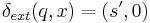  \delta_{ext}(q,x)=(s',0) 