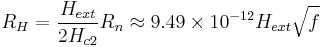  R_{H} = \frac{H_{ext}}{2 H_{c2}} R_n \approx 9.49 \times 10^{-12} H_{ext}\sqrt{f} 