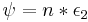 \psi= n * \epsilon_2 