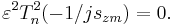 \varepsilon^2T_n^2(-1/js_{zm})=0.\,