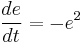 \frac {de} {dt}=-e^2