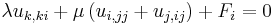 \lambda u_{k,ki}%2B\mu\left(u_{i,jj}%2Bu_{j,ij}\right) %2BF_i=0\,\!