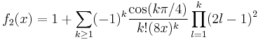 f_2(x) = 1 %2B \sum_{k \geq 1} (-1)^k \frac{\cos(k \pi / 4)}{k! (8x)^k} \prod_{l = 1}^k (2l - 1)^2