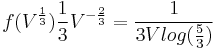 f(V^{{1 \over 3}}) {1 \over 3} V^{-{2 \over 3}}={1 \over 3 V log({5 \over 3})}