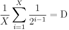 \frac{1}{X}\sum_{i=1}^{X}\frac{1}{2^{i-1}}=\text{D}