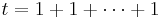 t = 1 %2B 1 %2B \cdots %2B 1