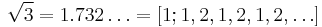 \sqrt{3}=1.732\ldots=[1;1,2,1,2,1,2,\ldots]