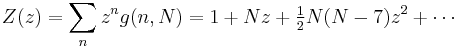 \displaystyle Z(z) = \sum_n z^n g(n,N) = 1%2BNz%2B \tfrac{1}{2}N(N-7)z^2%2B\cdots