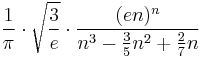 \frac{1}{\pi} \cdot \sqrt{\frac{3}{e}} \cdot \frac{(e n)^n}{n^3-\frac{3}{5}n^2%2B\frac{2}{7}n}