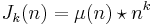 J_k(n) = \mu(n) \star n^k