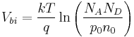 {{V}_{bi}}=\frac{kT}{q}\ln \left( \frac{{{N}_{A}}{{N}_{D}}}{{{p}_{0}}{{n}_{0}}} \right)