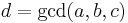 d=\gcd(a,b,c)