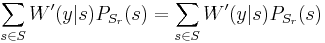 \displaystyle \sum_{s \in S}W'(y|s)P_{S_r}(s) = \sum_{s \in S}W'(y|s)P_{S_r}(s)