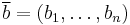 {\overline{b}}=(b_1,\ldots,b_n)