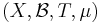 (X, \mathcal{B}, T, \mu)