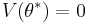 V(\theta^*) = 0