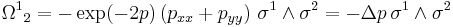  {\Omega^1}_2 = -\exp(-2p) \left( p_{xx} %2B p_{yy} \right) \, \sigma^1 \wedge \sigma^2 = -\Delta p \, \sigma^1 \wedge \sigma^2