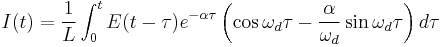 
I(t) = \frac{1}{L}\int_{0}^{t} E(t-\tau) e^{-\alpha\tau} \left ( \cos \omega_d\tau - { \alpha \over \omega_d } \sin \omega_d\tau \right ) d\tau
