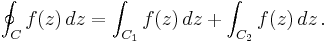 \oint_{C} f(z)\, dz = \int_{C_1}f(z)\,dz %2B \int_{C_2} f(z)\,dz\,.