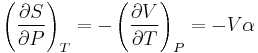 \left(\frac{\partial S}{\partial P}\right)_{T}= -\left(\frac{\partial V}{\partial T}\right)_{P}= -V\alpha\,